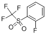 1-FLUORO-2-[(TRIFLUOROMETHYL)SULFONYL]BENZENE