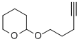 2-(4-PENTYNYLOXY)TETRAHYDRO-2H-PYRAN  9&